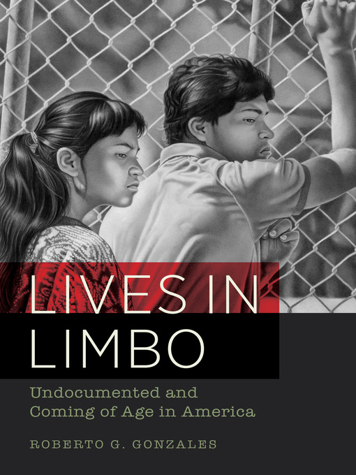 Title details for Lives in Limbo by Roberto G. Gonzales - Wait list